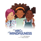 The ABCs of Mindfulness - Hardcover