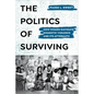 The Politics of Surviving: How Women Navigate Domestic Violence and Its Aftermath - Paperback