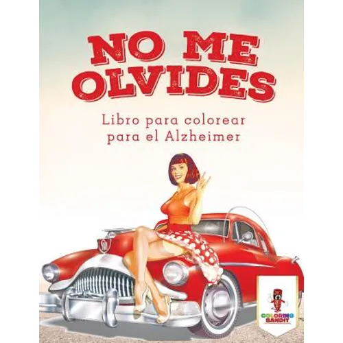 No Me Olvides: Libro Para Colorear Para El Alzheimer - Paperback