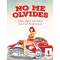 No Me Olvides: Libro Para Colorear Para El Alzheimer - Paperback