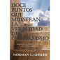 Doce Puntos Que Muestran La Veracidad del Cristianismo: Un Manual Sobre La Defensa de la Fe Cristiana - Paperback