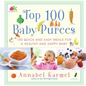 Top 100 Baby Purees: Top 100 Baby Purees - Hardcover