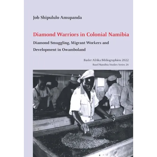 Diamond Warriors in Colonial Namibia: Diamond Smuggling, Migrant Workers and Development in Owamboland - Paperback