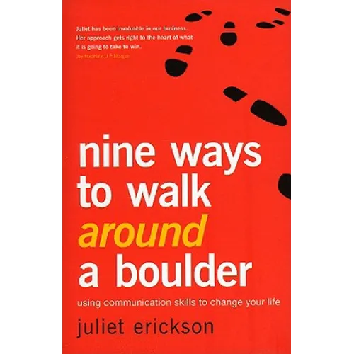 Nine Ways to Walk Around a Boulder: using communication skills to change your life - Paperback