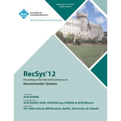 Recsys 12 Proceedings of the Sixth ACM Conference on Recommender Systems - Paperback