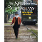 The Spirit of New Orleans: And the Characters Who Live There - Paperback