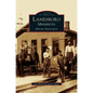 Lanesboro, Minnesota: Historic Destination - Hardcover