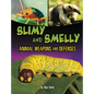 Slimy and Smelly Animal Weapons and Defenses - Paperback