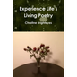 Experience Life's Living Poetry - Paperback