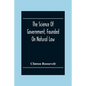 The Science Of Government, Founded On Natural Law - Paperback