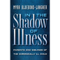 In the Shadow of Illness: Parents and Siblings of the Chronically Ill Child - Paperback