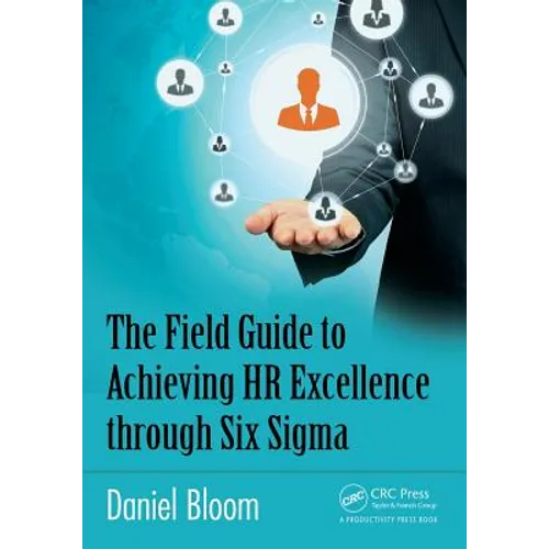 The Field Guide to Achieving HR Excellence Through Six SIGMA - Paperback