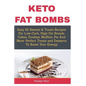 Keto Fat Bombs: Easy 61 Sweets & Treats Recipes For Low-Carb, High Fat Breads, Cakes, Cookies, Muffins, Pie And More: Perfect Treats a - Paperback