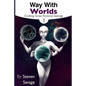 Way With Worlds Book 1: Crafting Great Fictional Settings - Paperback