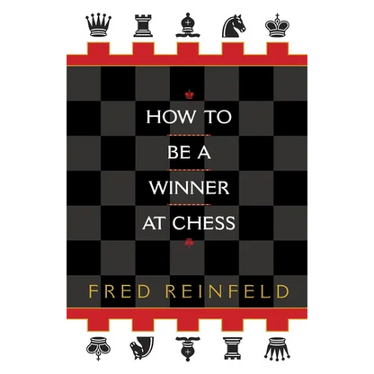 How to Be a Winner at Chess - Paperback