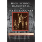 High School Basketball in Fayette County - Hardcover