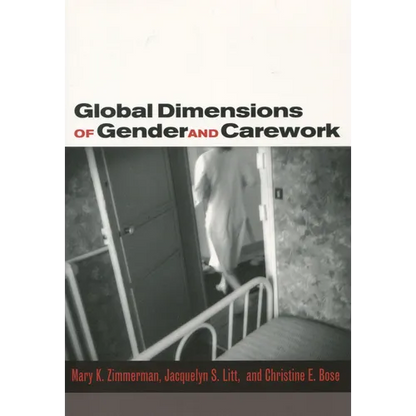 Global Dimensions of Gender and Carework - Paperback