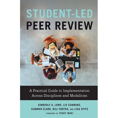 Student-Led Peer Review: A Practical Guide to Implementation Across Disciplines and Modalities - Paperback