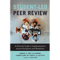 Student-Led Peer Review: A Practical Guide to Implementation Across Disciplines and Modalities - Paperback