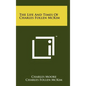 The Life And Times Of Charles Follen McKim - Hardcover