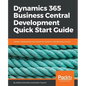 Dynamics 365 Business Central Development Quick Start Guide: Modern development techniques for Dynamics 365 Business Central - Paperback