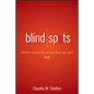 Blind Spots: Achieve Success by Seeing What You Can't See - Hardcover