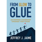 From Glow To Glue - Hardcover