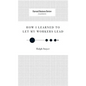 How I Learned to Let My Workers Lead - Hardcover