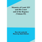 Memoirs of Louis XIV and His Court and of the Regency (Volume 03) - Paperback