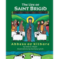 The Life of Saint Brigid: Abbess of Kildare - Paperback