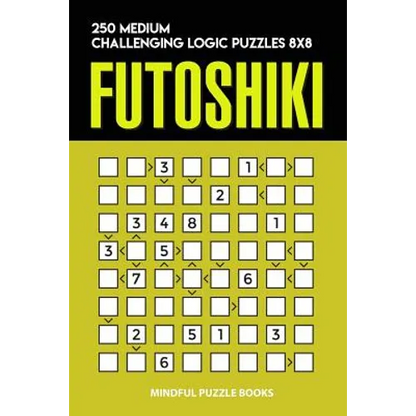 Futoshiki: 250 Medium Challenging Logic Puzzles 8x8 - Paperback