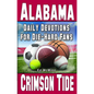 Daily Devotions for Die-Hard Fans Alabama Crimson Tide - Paperback