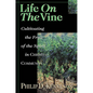 Life on the Vine: Cultivating the Fruit of the Spirit - Paperback
