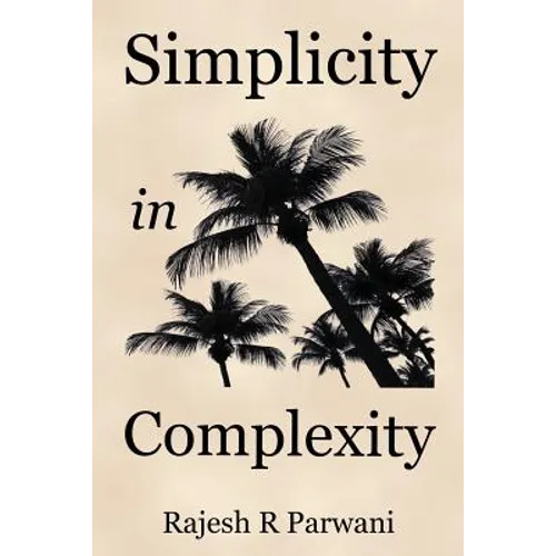 Simplicity in Complexity: An Introduction to Complex Systems - Paperback