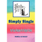 Simply Single: No Fuss Recipes For Single Cooks. - Paperback