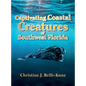 Captivating Coastal Creatures of Southwest Florida - Hardcover