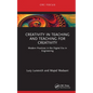 Creativity in Teaching and Teaching for Creativity: Modern Practices in the Digital Era in Engineering - Hardcover