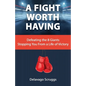 A Fight Worth Having - Paperback