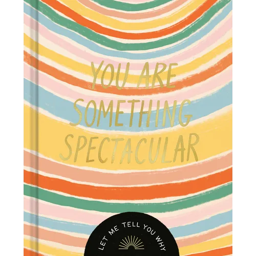 You Are Something Spectacular - Hardcover