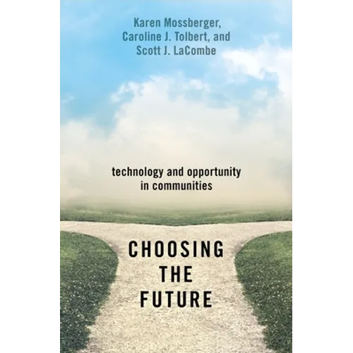 Choosing the Future: Technology and Opportunity in Communities - Paperback