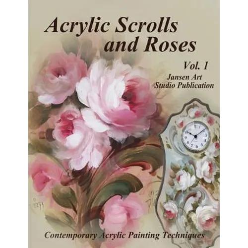 Acrylic Scrolls and Roses: Volume 1 - Paperback