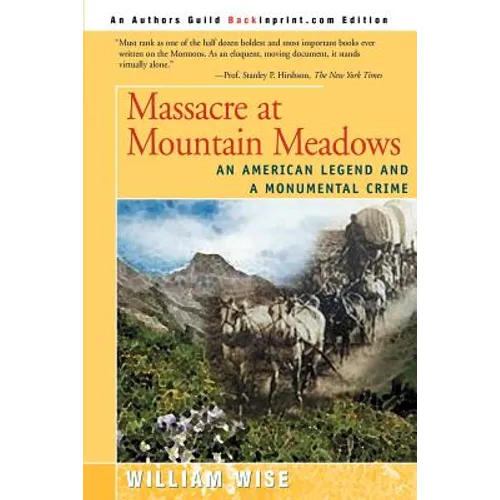 Massacre at Mountain Meadows: An American Legend and a Monumental Crime - Paperback