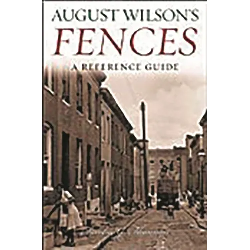August Wilson's Fences: A Reference Guide - Hardcover