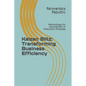 Kaizen Blitz: Transforming Business Efficiency: Methodology for Improvement of Production Processes - Paperback