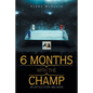 6 Months with the Champ: An Untold Story and More - Paperback