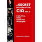 A Secret History of the CIA, Vol. 5: Indochina, Chile, Israel and Watergate: Richard Helms, 1966-1973 - Paperback