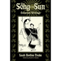 The Song of the Sun: Collected Writings - Paperback