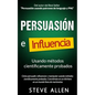 Persuasión, influencia y manipulación usando la psicología humana y el sentido común: Cómo persuadir, influenciar y manipular usando métodos científic - Paperback