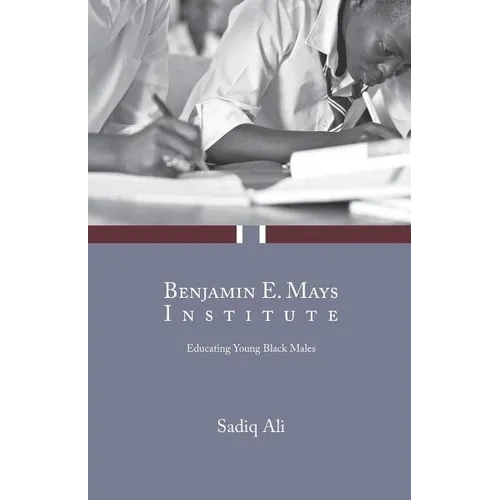 Benjamin E. Mays Institute: Educating Young Black Males - Paperback