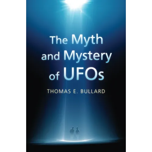 The Myth and Mystery of UFOs - Paperback